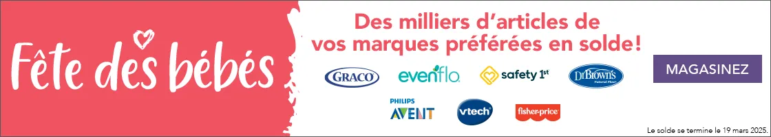 Fête des bébés Des milliers d’articles de vos marques préférées en solde!