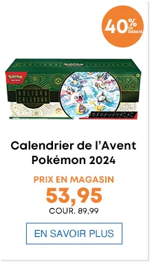 Calendrier de l’Avent Pokémon 2024 Prix en magasin 53,95 Cour. 89,99 burst - 40% DE RABAIS